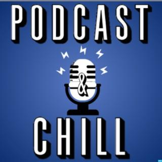 Podcast & Chill