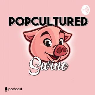 Popcultured Swine