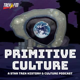 Primitive Culture: A Star Trek History and Culture Podcast