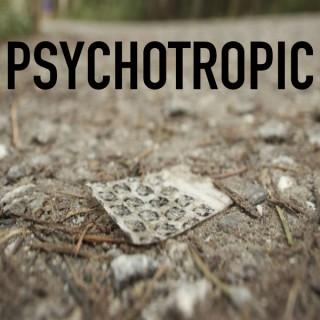 Psychotropic: Where Drugs and Life Intersect | Drugs | Psychedelics | DMT | LSD | Mescaline | Psilocybin | Marijuana | Cocain