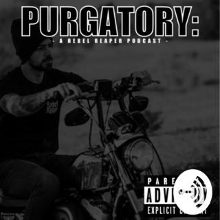 Purgatory: A Rebel Reaper Podcast