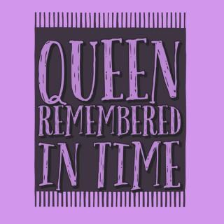 Queen Remembered In Time