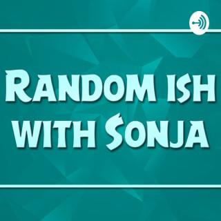 Random Ish w Sonja