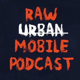 Raw Urban Mobile Podcast