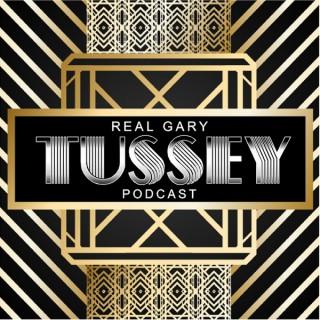 Real Gary Tussey Podcast