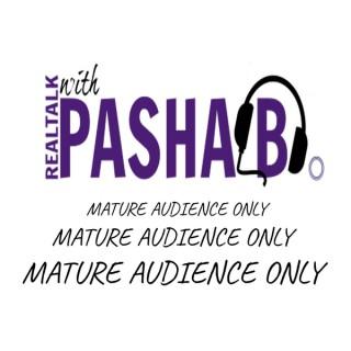 RealTalk with Pasha B Podcast
