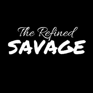 Refined Savage Podcast