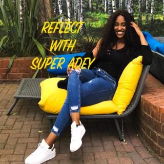 Reflect With SuperAdey