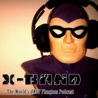 X-Band: The Phantom Podcast