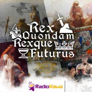 Rex Quondam Rexque Futurus