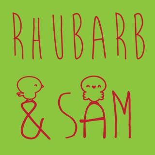 Rhubarb and Sam