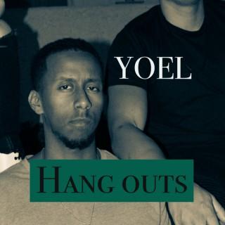 Yoel's Hang Outs Podcast