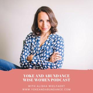 Yoke and Abundance Wise Women Podcast