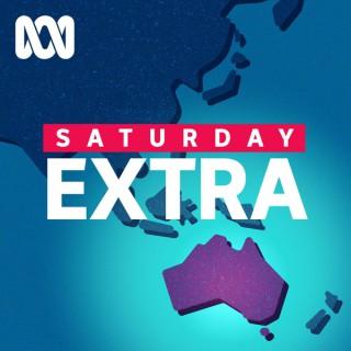 Saturday Extra  - Full program - ABC RN
