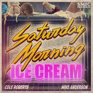 Saturday Morning Ice Cream Podcast