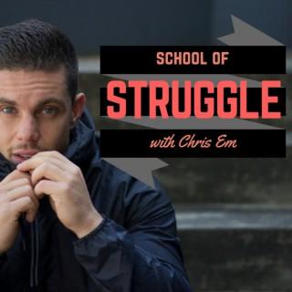 School Of Struggle with Chris Em