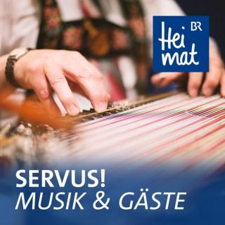 Servus! Musik und Gäste