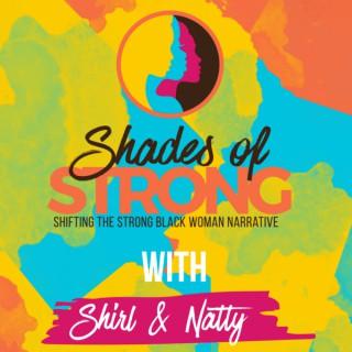 Shades of Strong | Shifting the Strong Black Woman Narrative