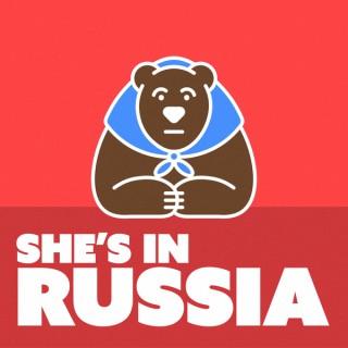 She's In Russia