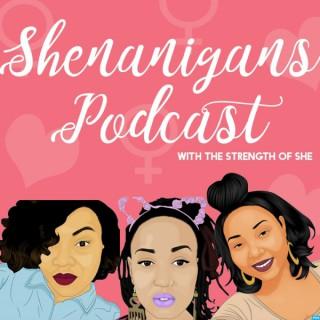 SHEnanigans Podcast