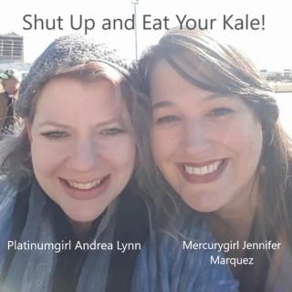 Shut Up & Eat Your Kale 45