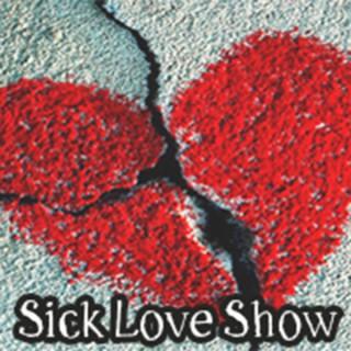 Sick Love Show