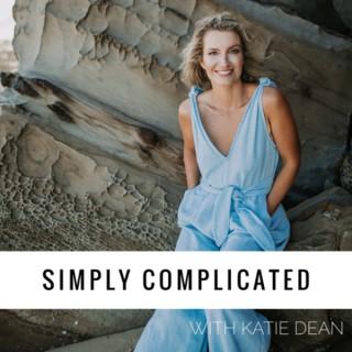Simply Complicated with Katie Dean