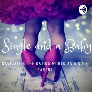SINGLE AND A BABY