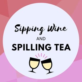 Sipping Wine & Spilling Tea