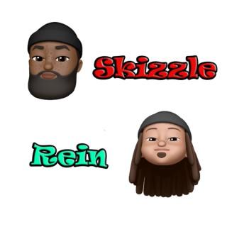 Skizzle and Rein Podcast