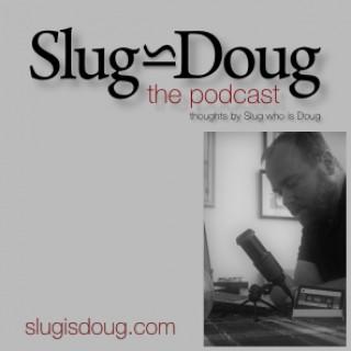 Slug is Doug