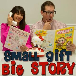 Small Gift, Big Story! Podcast