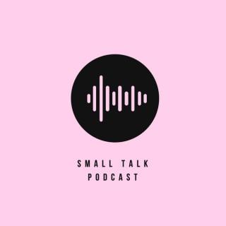 Small Talk Podcast