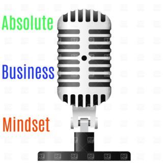 Absolute Business Mindset podcast