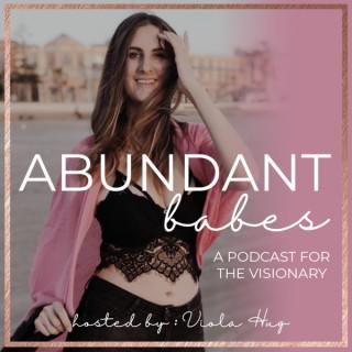 Abundant Babes: a podcast for the visionary