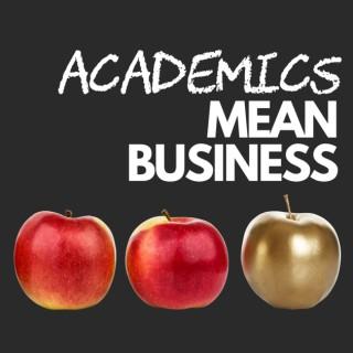 Academics Mean Business