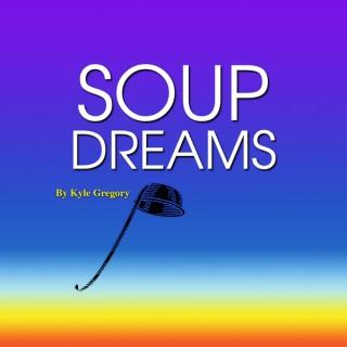 Soup Dreams