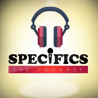 SPECIFICS- The Podcast