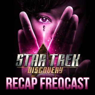 Star Trek Discovery Recap FREQcast