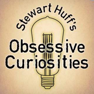 Stewart Huff's Obsessive Curiosities