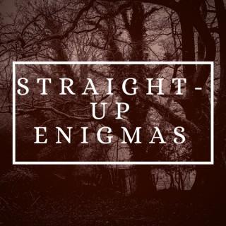 Straight-Up Enigmas
