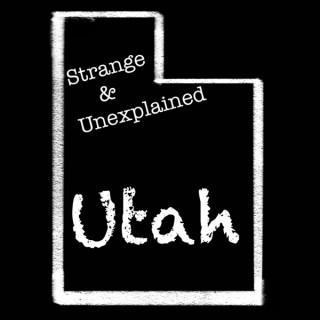 Strange & Unexplained: Utah