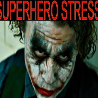 Superhero Stress