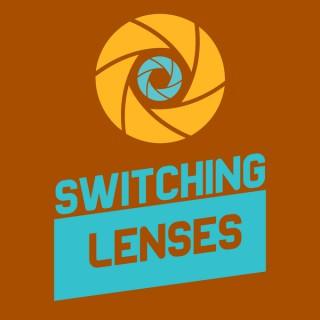 Switching Lenses Podcast