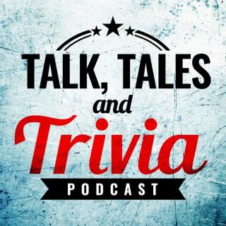 Talk, Tales and Trivia