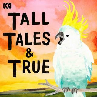 Tall Tales & True