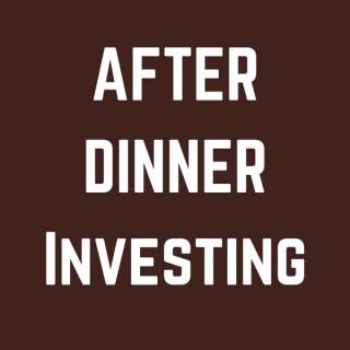 After Dinner Investing | On The Hunt For No-Brainer Stock Investments