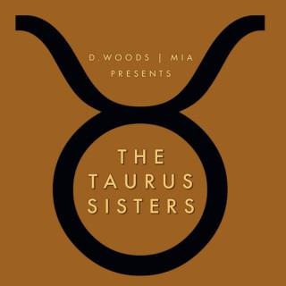 The Taurus Sisters
