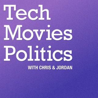 Tech Movies Politics