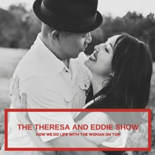 The Theresa and Eddie Show - Life and Business With the Woman On TOP